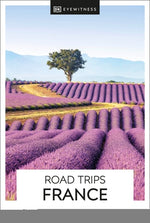 DK Eyewitness Road Trips France by DK