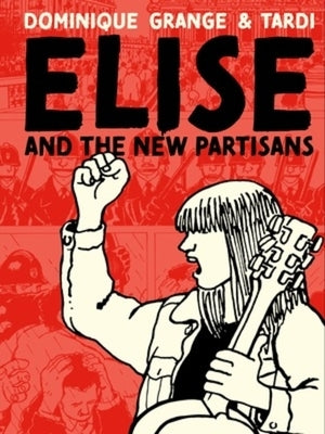 Elise and the New Partisans by Grange, Dominique