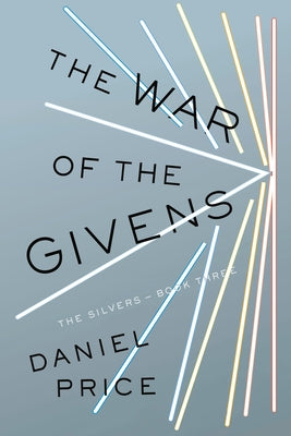 The War of the Givens: The Silvers Book Three by Price, Daniel