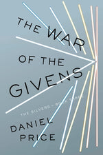 The War of the Givens: The Silvers Book Three by Price, Daniel