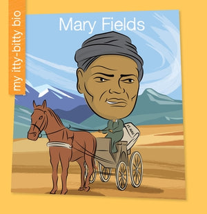 Mary Fields by Wing, Kelisa