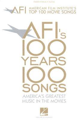 American Film Institute's Top 100 Movie Songs: AFI's 100 Years 100 Songs by Hal Leonard Corp