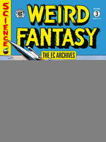 The EC Archives: Weird Fantasy Volume 3 by Feldstein, Al