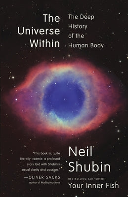 The Universe Within: The Deep History of the Human Body by Shubin, Neil