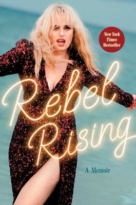 Rebel Rising: A Memoir by Wilson, Rebel