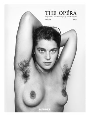 The Opéra: Volume IV: Magazine for Classic & Contemporary Nude Photography by Straub, Matthias