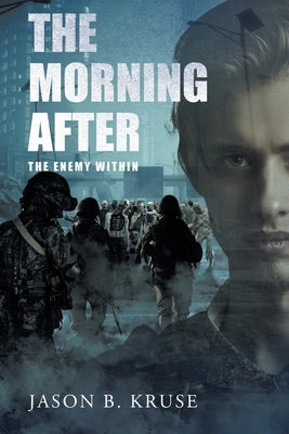 The Morning After - The Enemy Within by Kruse, Jason B.