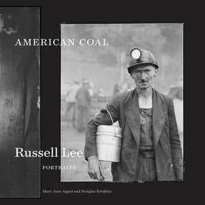 American Coal: Russell Lee Portraits by Appel, Mary Jane