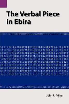 The Verbal Piece in Ebira by Adive, John R.