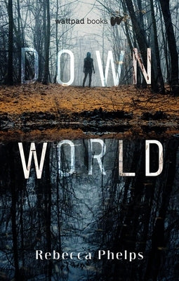 Down World by Phelps, Rebecca