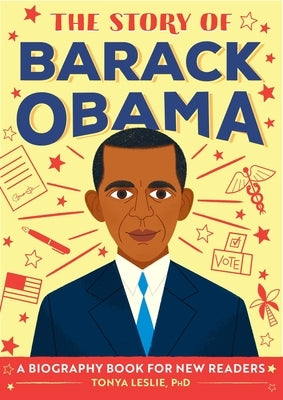 The Story of Barack Obama: A Biography Book for New Readers by Leslie, Tonya