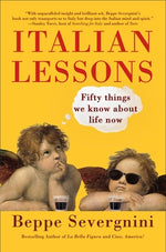 Italian Lessons: Fifty Things We Know about Life Now by Severgnini, Beppe