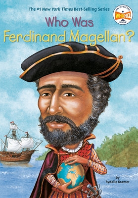 Who Was Ferdinand Magellan? by Kramer, S. A.