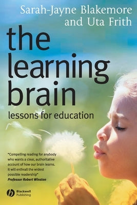 The Learning Brain: Lessons for Education by Blakemore, Sarah-Jayne