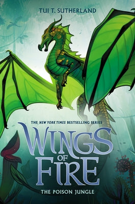 The Poison Jungle (Wings of Fire #13): Volume 13 by Sutherland, Tui T.