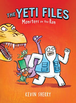 Monsters on the Run (the Yeti Files #2): Volume 2 by Sherry, Kevin