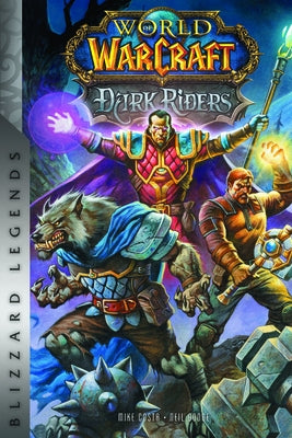 World of Warcraft: Dark Riders: Blizzard Legends by Costa, Michael