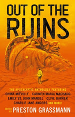 Out of the Ruins: The Apocalyptic Anthology by Grassmann, Preston