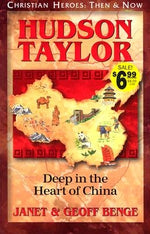 Hudson Taylor: Deep in the Heart of China by Benge, Janet