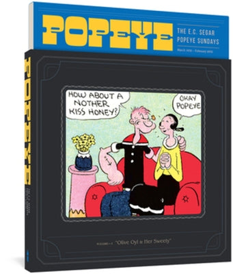 Popeye Volume 1: Olive Oyl & Her Sweety by Segar, E. C.