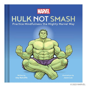 Marvel Hulk Not Smash: Practice Mindfulness the Mighty Marvel Way by Ratcliffe, Amy