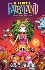 I Hate Fairyland Volume 5: Gert's Inferno by Young, Skottie