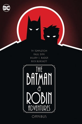 The Batman and Robin Adventures Omnibus by Dini, Paul