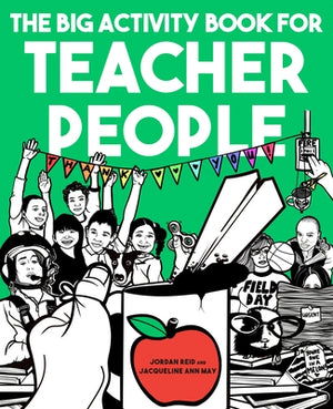 The Big Activity Book for Teacher People by Reid, Jordan