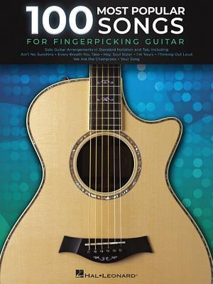 100 Most Popular Songs for Fingerpicking Guitar: Solo Guitar Arrangements in Standard Notation and Tab by Hal Leonard Corp