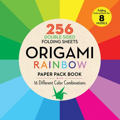 Origami Rainbow Paper Pack Book: 256 Double-Sided Folding Sheets (Includes Instructions for 8 Models) by Tuttle Studio