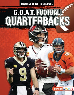 G.O.A.T. Football Quarterbacks by Lowe, Alexander