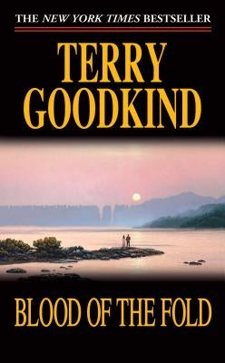 Blood of the Fold: Book Three of the Sword of Truth by Goodkind, Terry