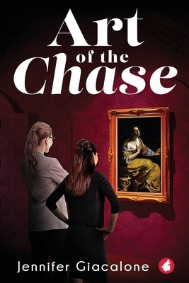 Art of the Chase by Giacalone, Jennifer