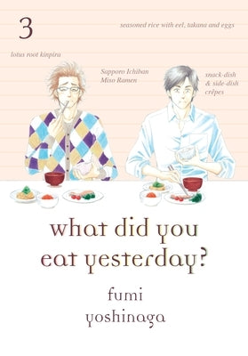 What Did You Eat Yesterday? 3 by Yoshinaga, Fumi