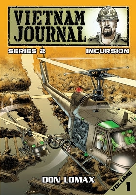 Vietnam Journal - Series 2: Volume 1 - Incursion by Lomax, Don