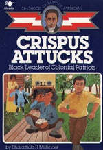 Crispus Attucks: Black Leader of Colonial Patriots by Morrow, Gray