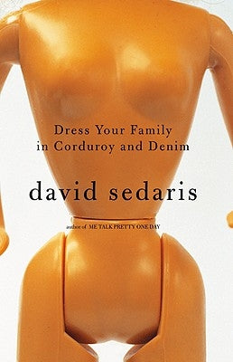 Dress Your Family in Corduroy and Denim by Sedaris, David