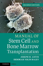 Manual of Stem Cell and Bone Marrow Transplantation by Antin, Joseph H.