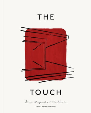 The Touch: Spaces Designed for the Senses by Kinfolk