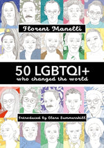 50 Lgbtqi+ Who Changed the World by Manelli, Florent