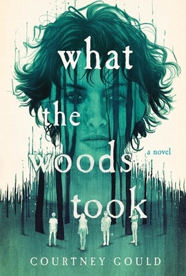 What the Woods Took by Gould, Courtney