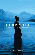 Pandemia: Wading Through The Pandemic by Marshall, Serene T.