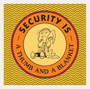 Security Is a Thumb and a Blanket by Schulz, Charles M.