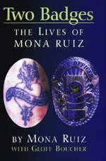 Two Badges: The Lives of Mona Ruiz by Ruiz, Mona Boucher