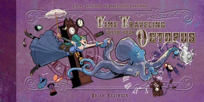 Time Traveling with Your Octopus by Kesinger, Brian