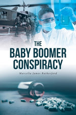 The Baby Boomer Conspiracy by Rutherford, Marcella James