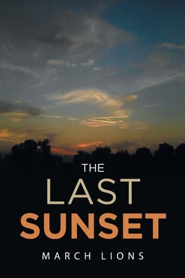 The Last Sunset by Lions, March