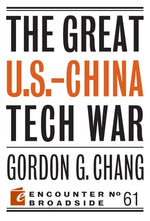 The Great U.S.-China Tech War by Chang, Gordon G.