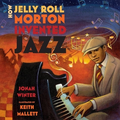 How Jelly Roll Morton Invented Jazz by Winter, Jonah