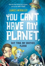 You Can't Have My Planet by Mihaley, James